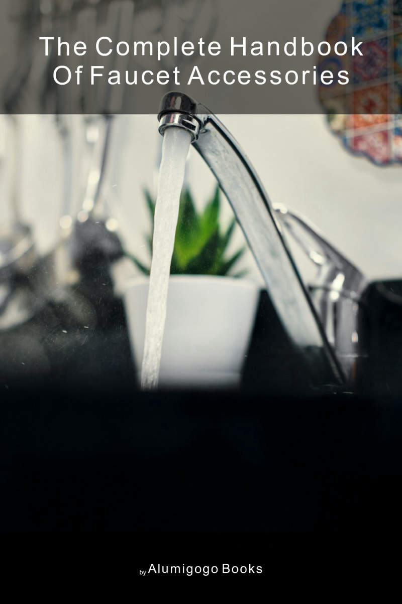 Cover of The Complete Handbook of Faucet Accessories