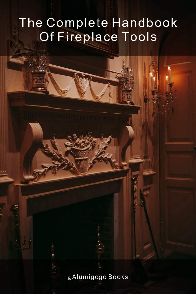 Cover of The Complete Handbook of Fireplace Tools