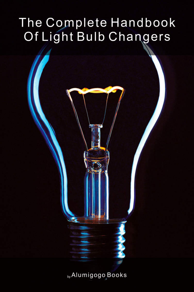 Cover of The Complete Handbook of Light Bulb Changers