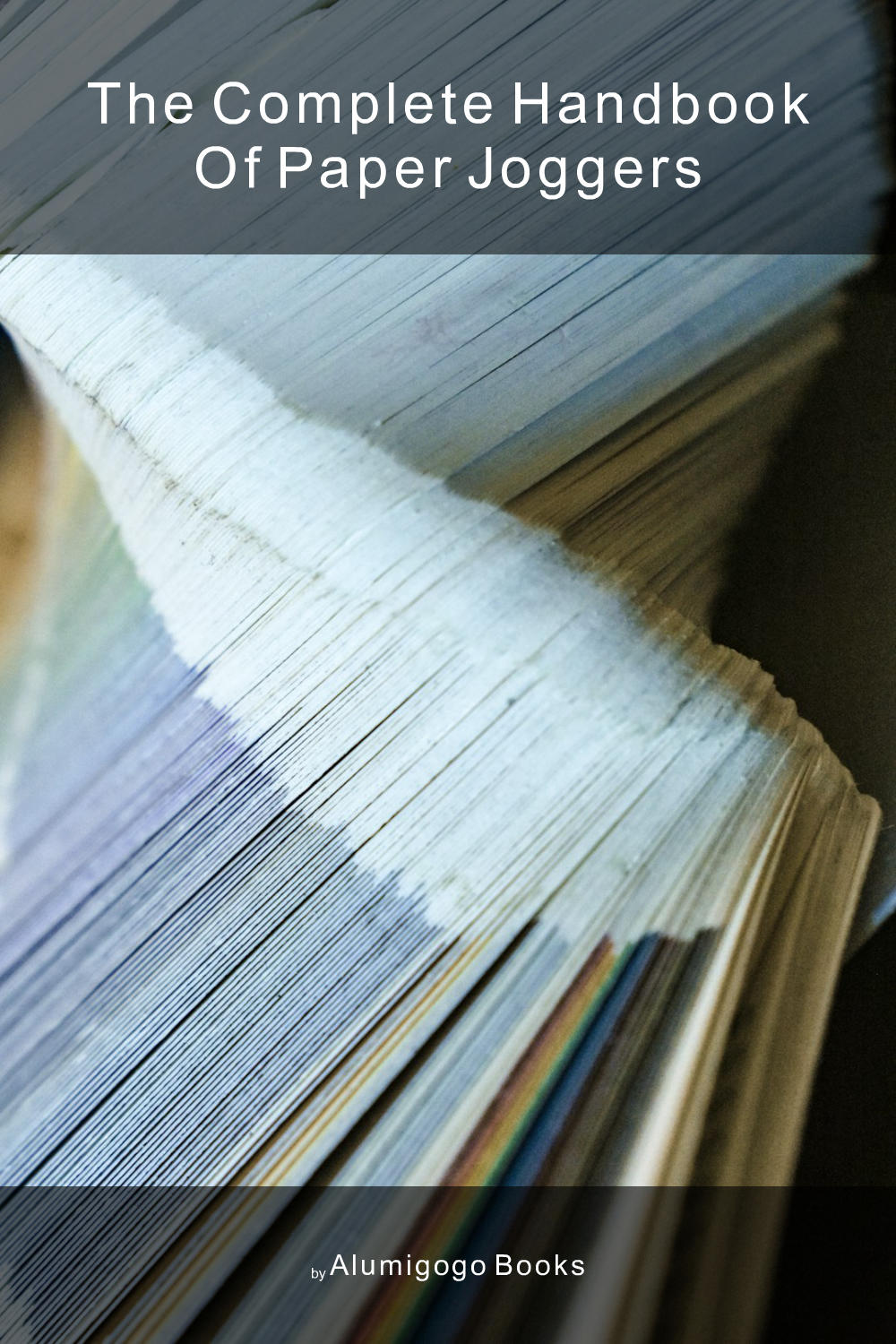 Cover of The Complete Handbook of Paper Joggers