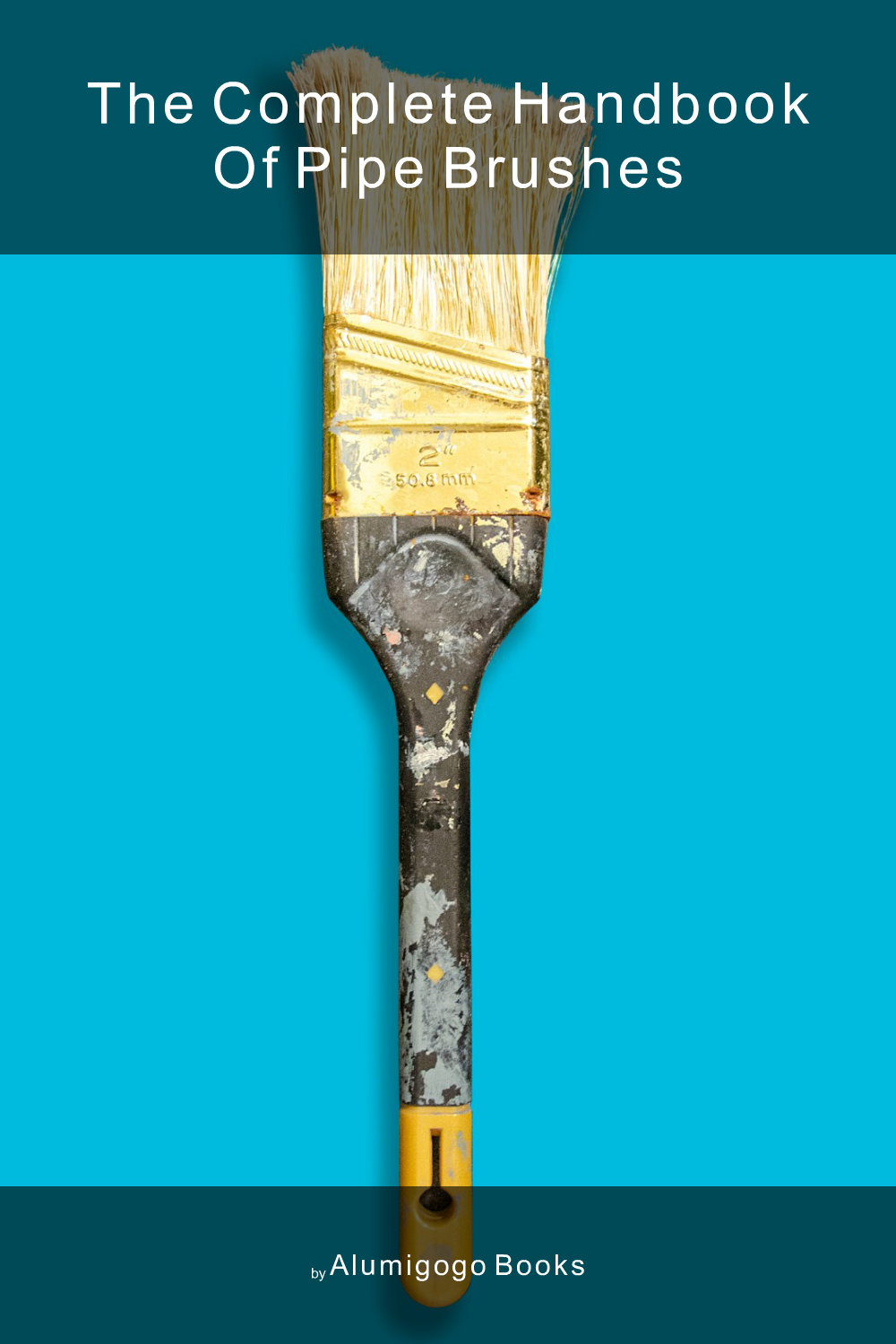 Cover of The Complete Handbook of Pipe Brushes