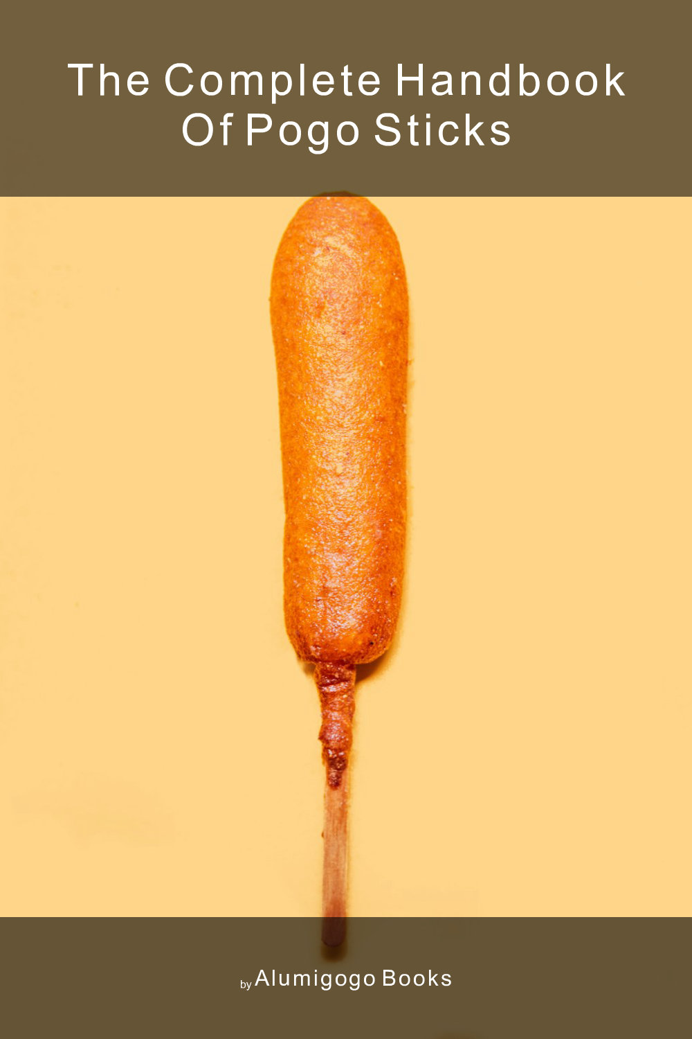 Cover of The Complete Handbook of Pogo Sticks
