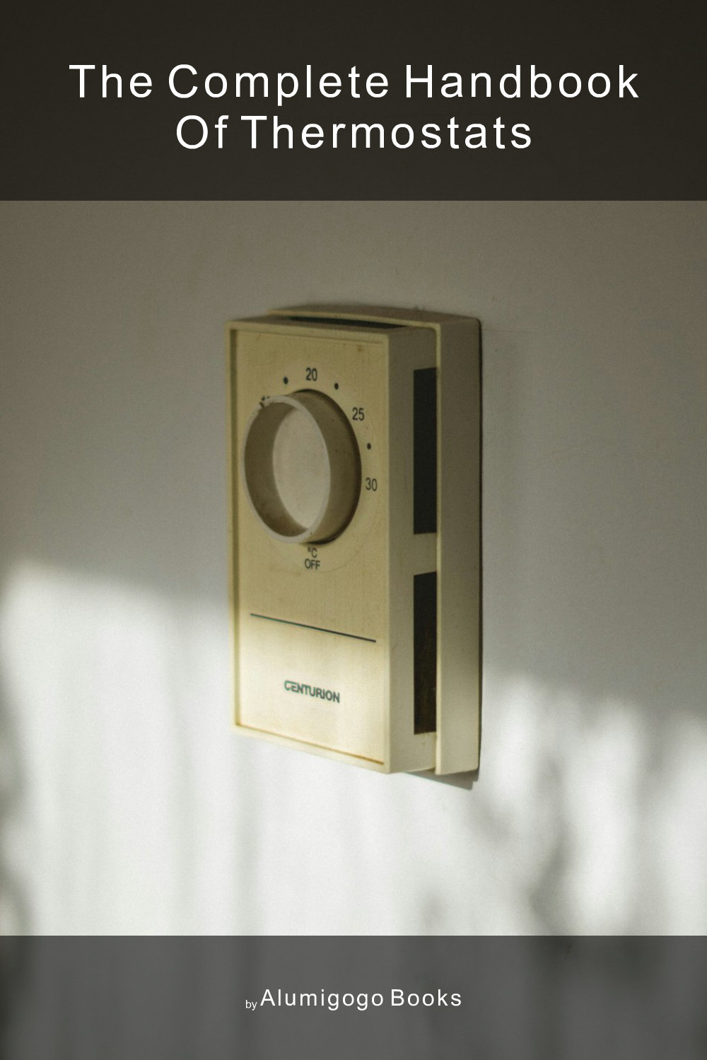 Cover of The Complete Handbook of Thermostats