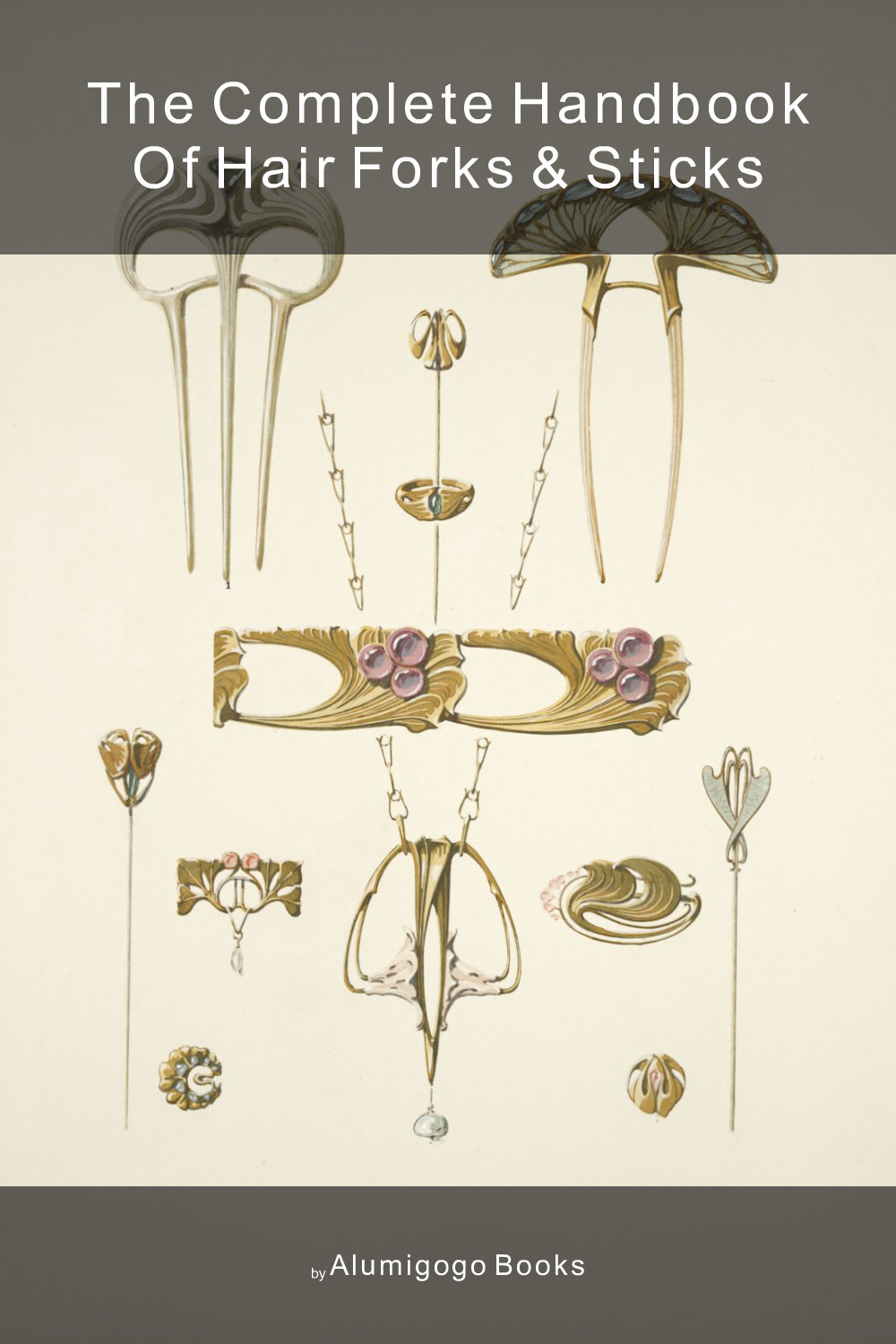 Cover of The Complete Handbook of Hair Forks & Sticks