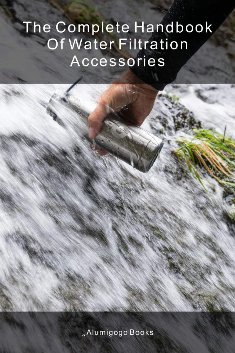 Cover of The Complete Handbook of Water Filtration Accessories