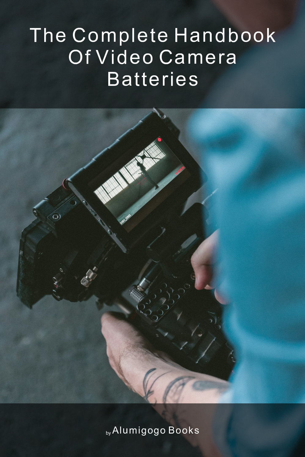Cover of The Complete Handbook of Video Camera Batteries