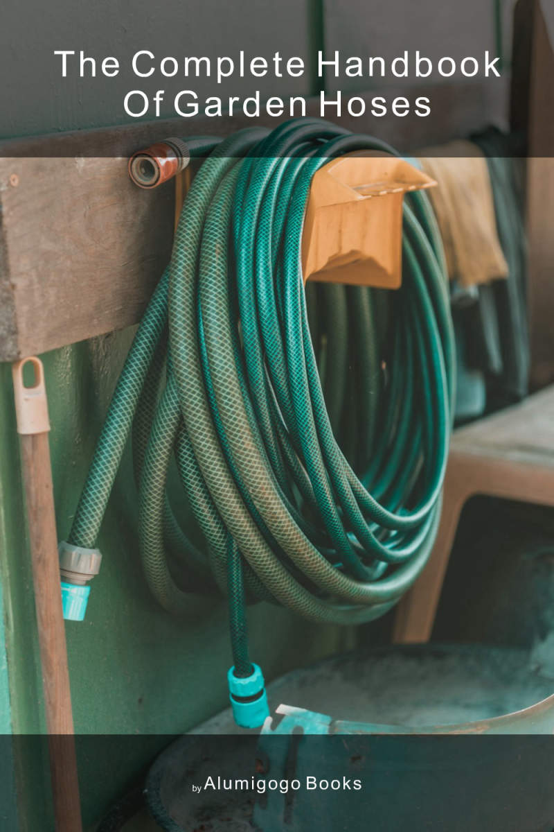 Cover of The Complete Handbook of Garden Hoses