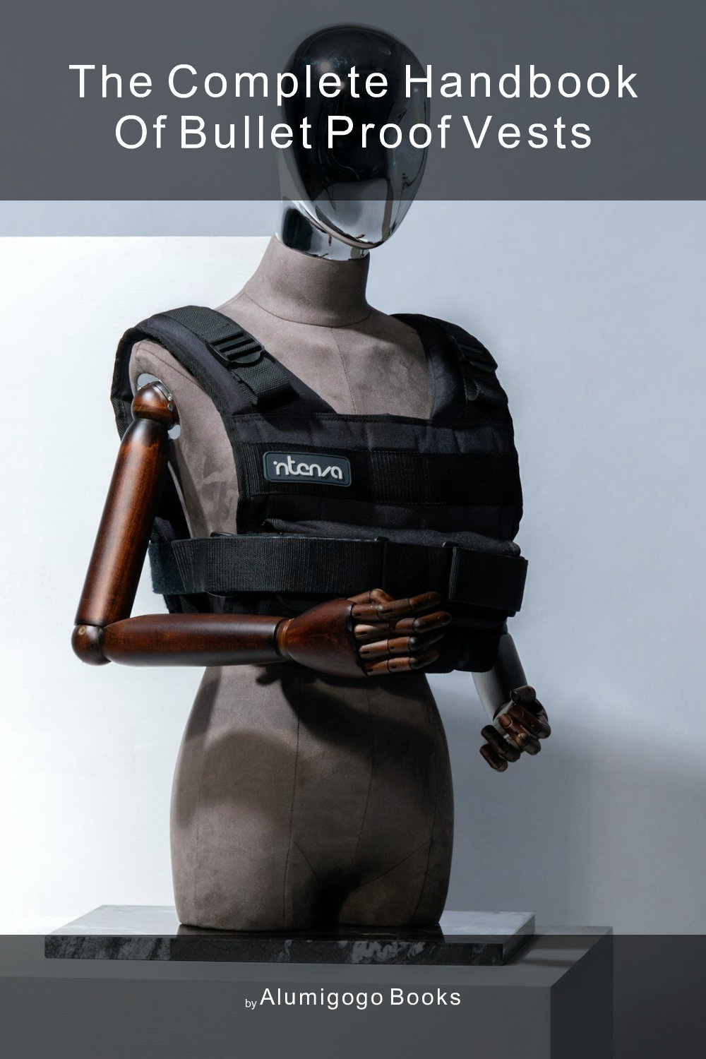 Cover of The Complete Handbook of Bullet Proof Vests
