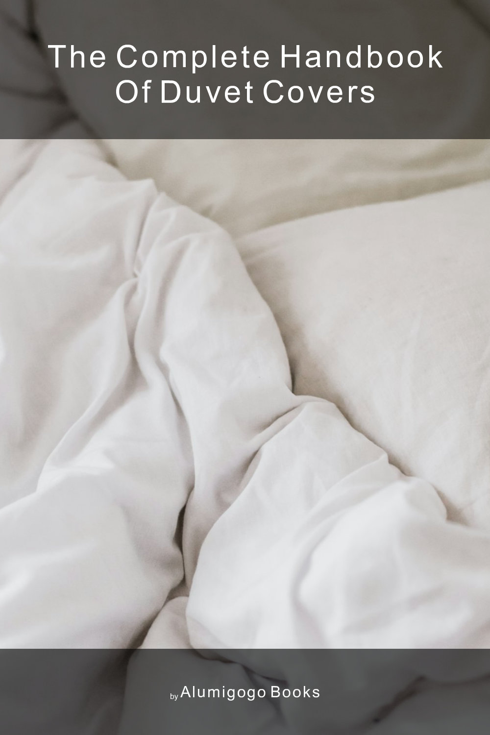 Cover of The Complete Handbook of Duvet Covers