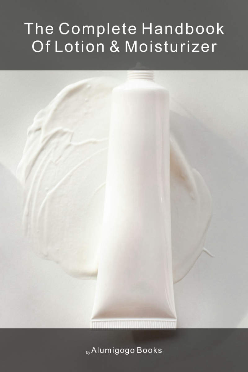 Cover of The Complete Handbook of Lotion & Moisturizer