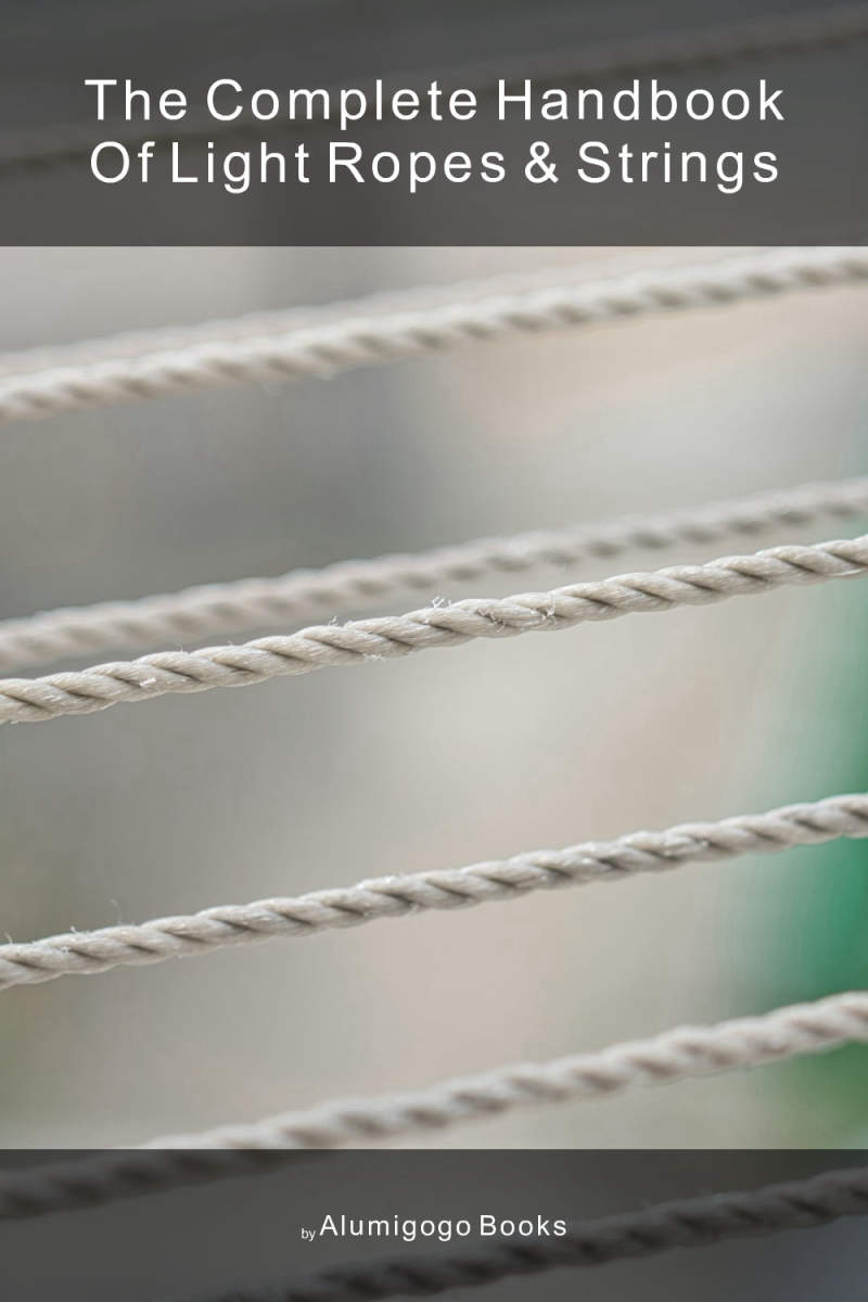 Cover of The Complete Handbook of Light Ropes & Strings