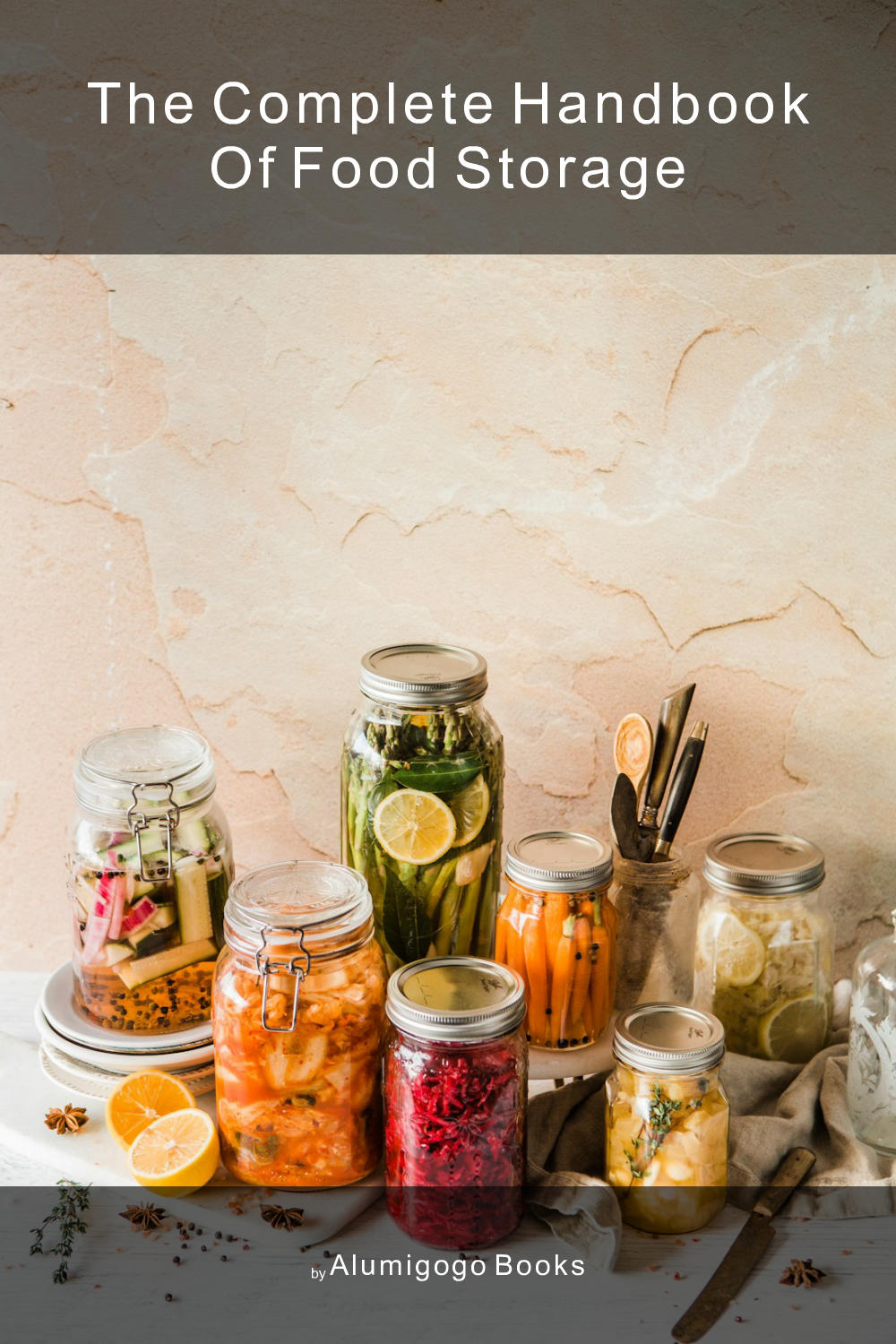 Cover of The Complete Handbook of Food Storage