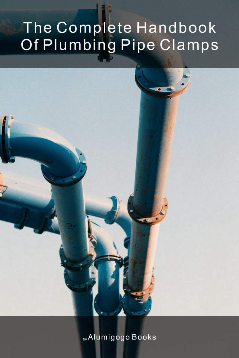 Cover of The Complete Handbook of Plumbing Pipe Clamps