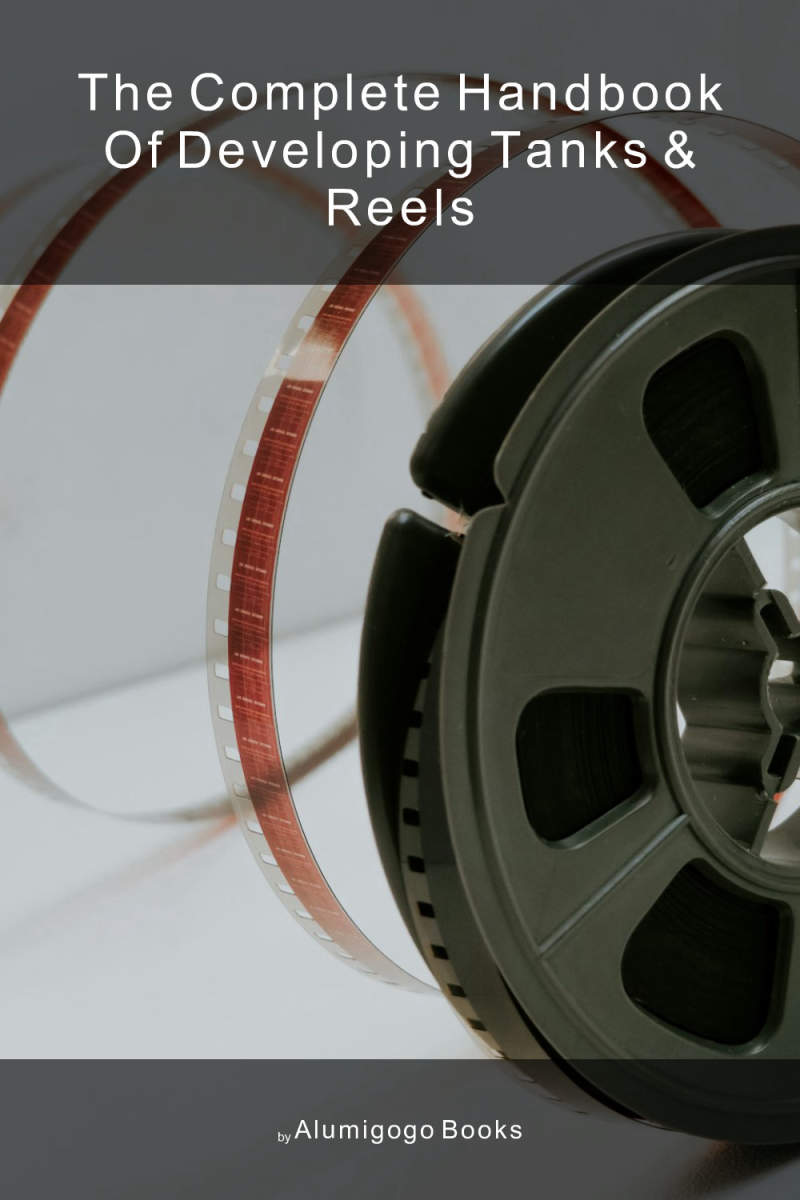 Cover of The Complete Handbook of Developing Tanks & Reels