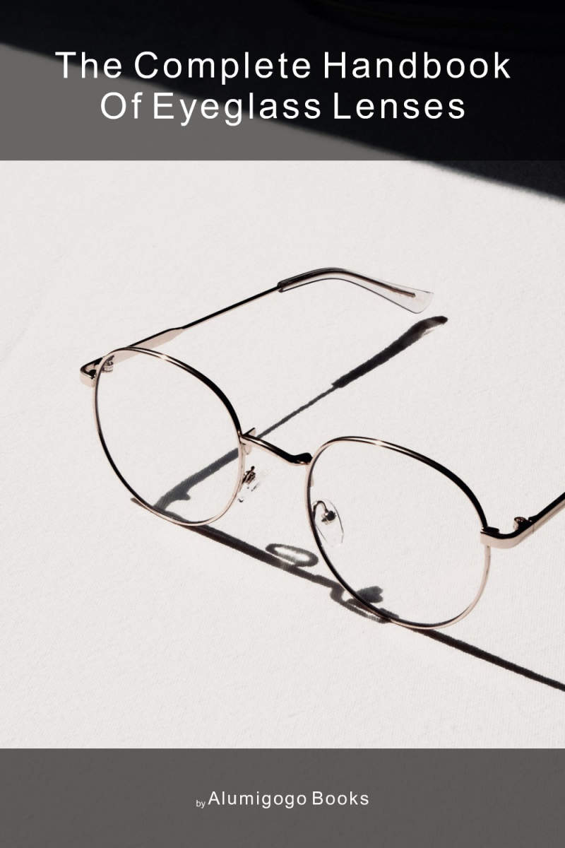 Cover of The Complete Handbook of Eyeglass Lenses