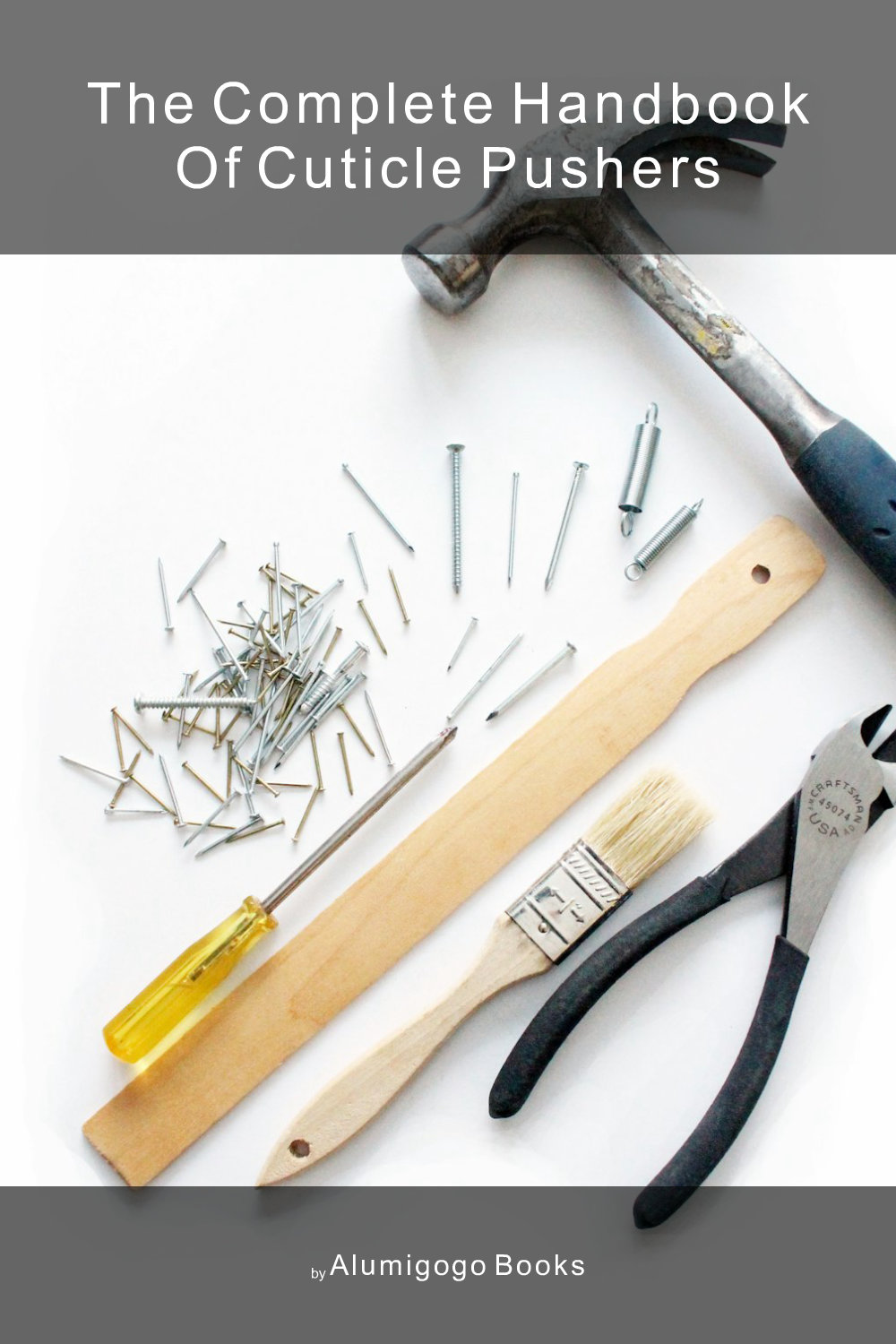 Cover of The Complete Handbook of Cuticle Pushers