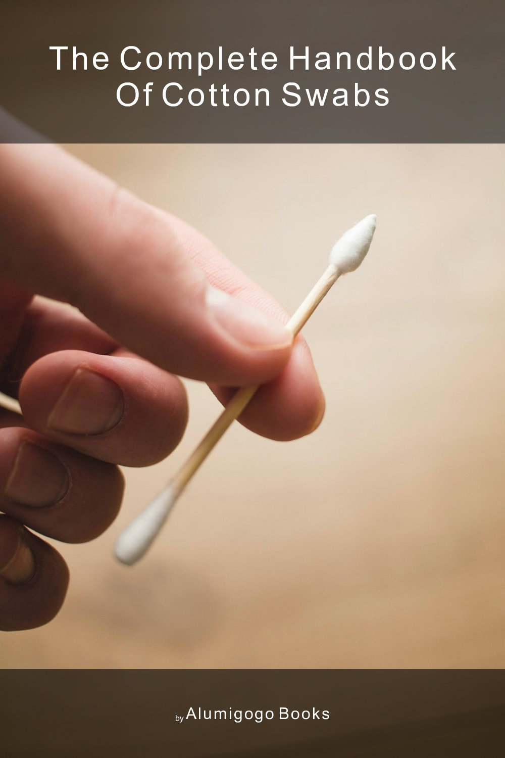 Cover of The Complete Handbook of Cotton Swabs