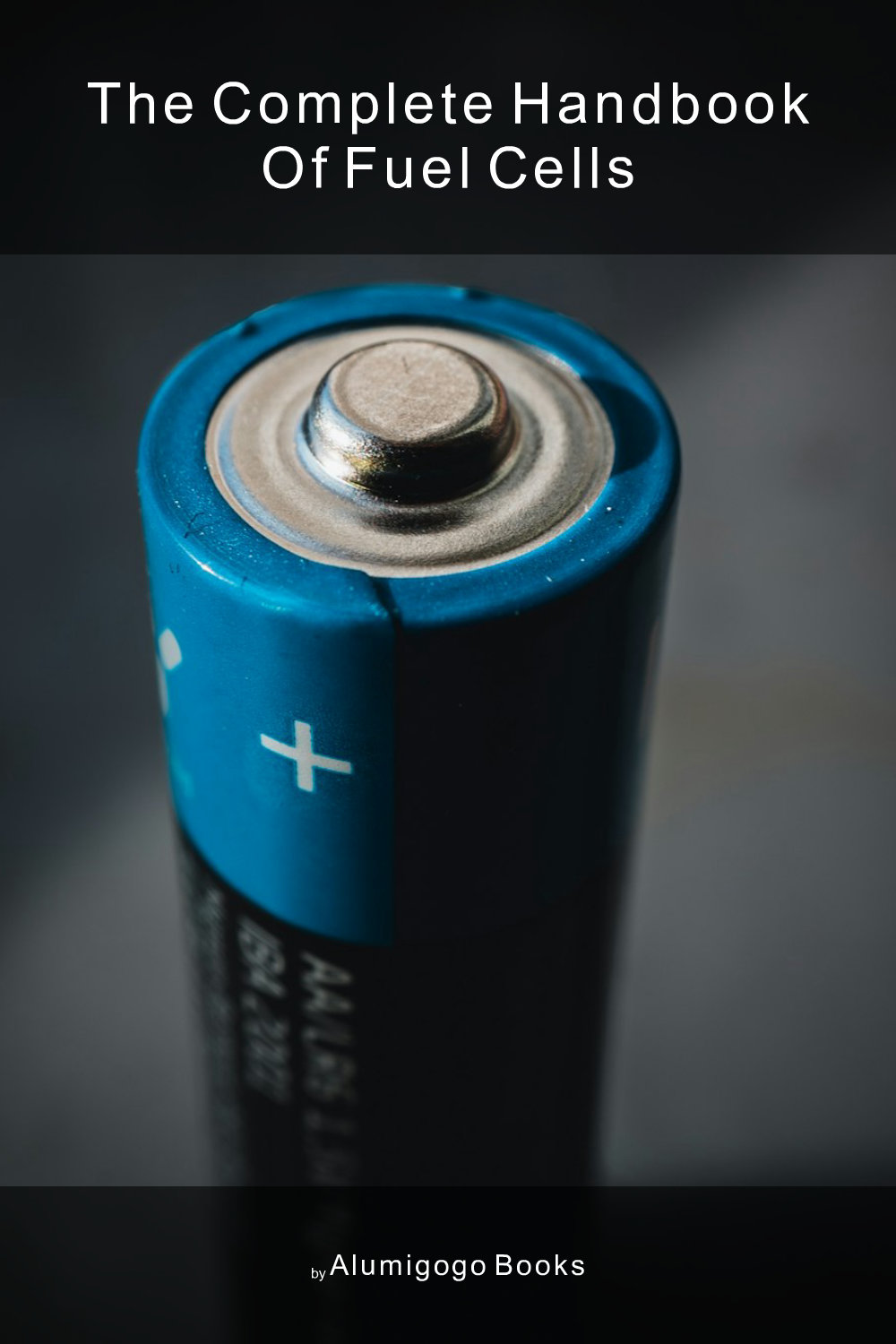 Cover of The Complete Handbook of Fuel Cells