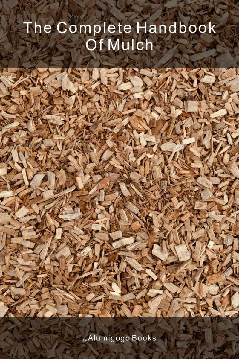 Cover of The Complete Handbook of Mulch