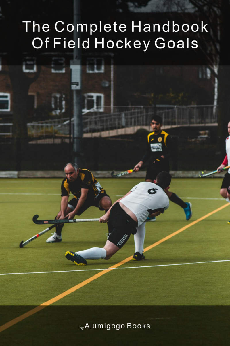 Cover of The Complete Handbook of Field Hockey Goals