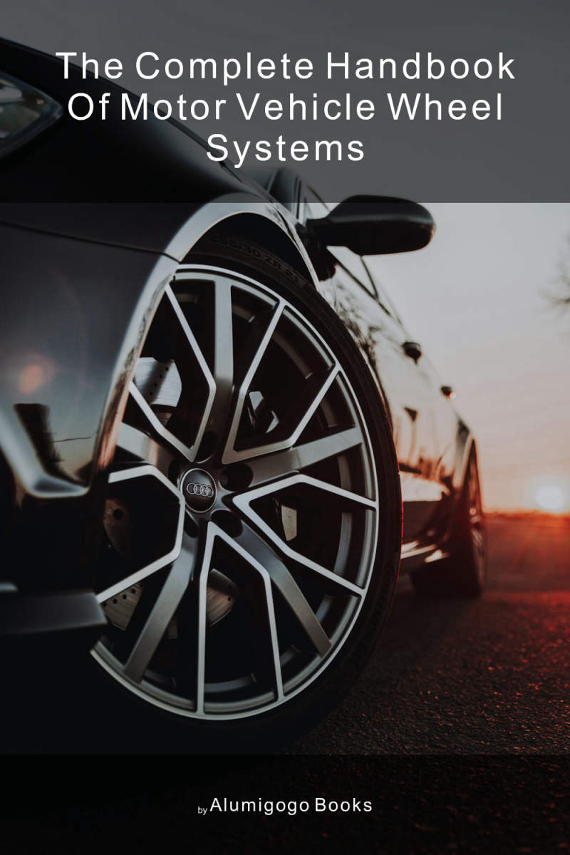 Cover of The Complete Handbook of Motor Vehicle Wheel Systems