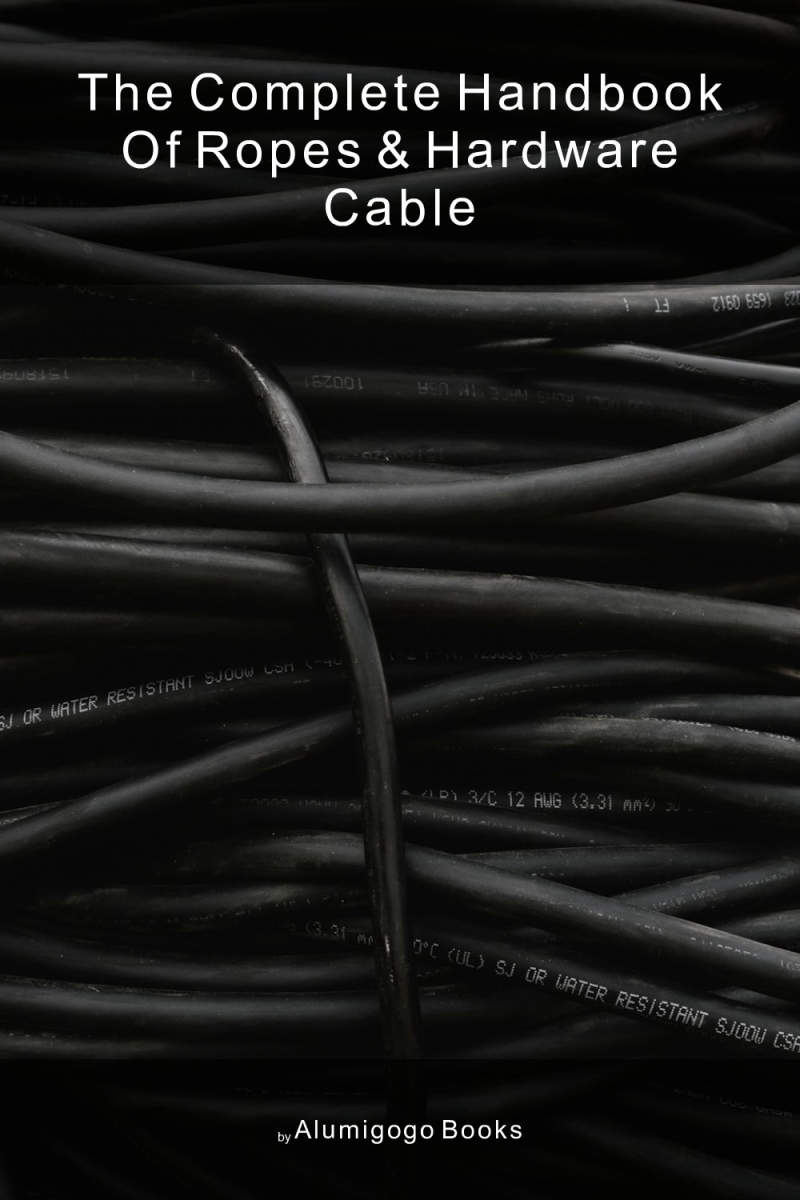 Cover of The Complete Handbook of Ropes & Hardware Cable