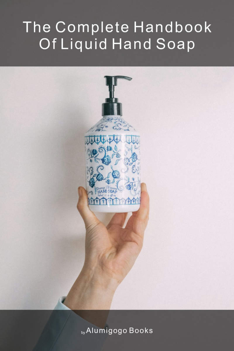 Cover of The Complete Handbook of Liquid Hand Soap