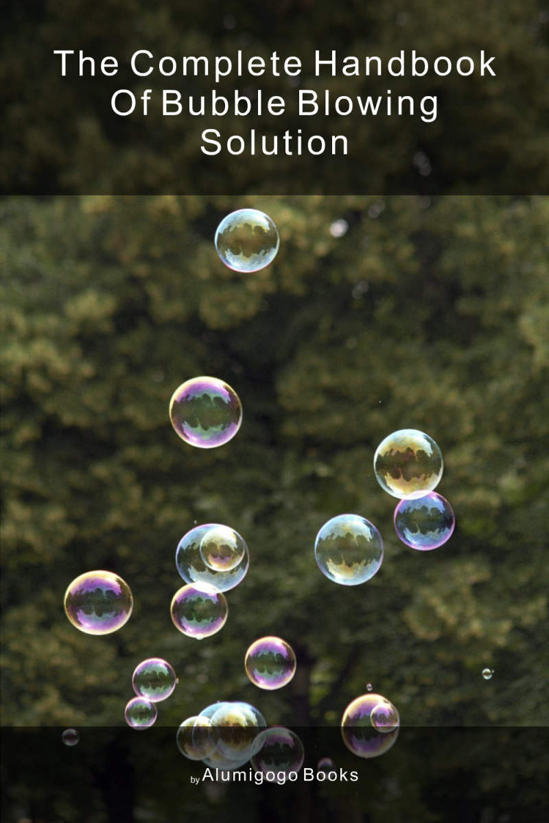 Cover of The Complete Handbook of Bubble Blowing Solution