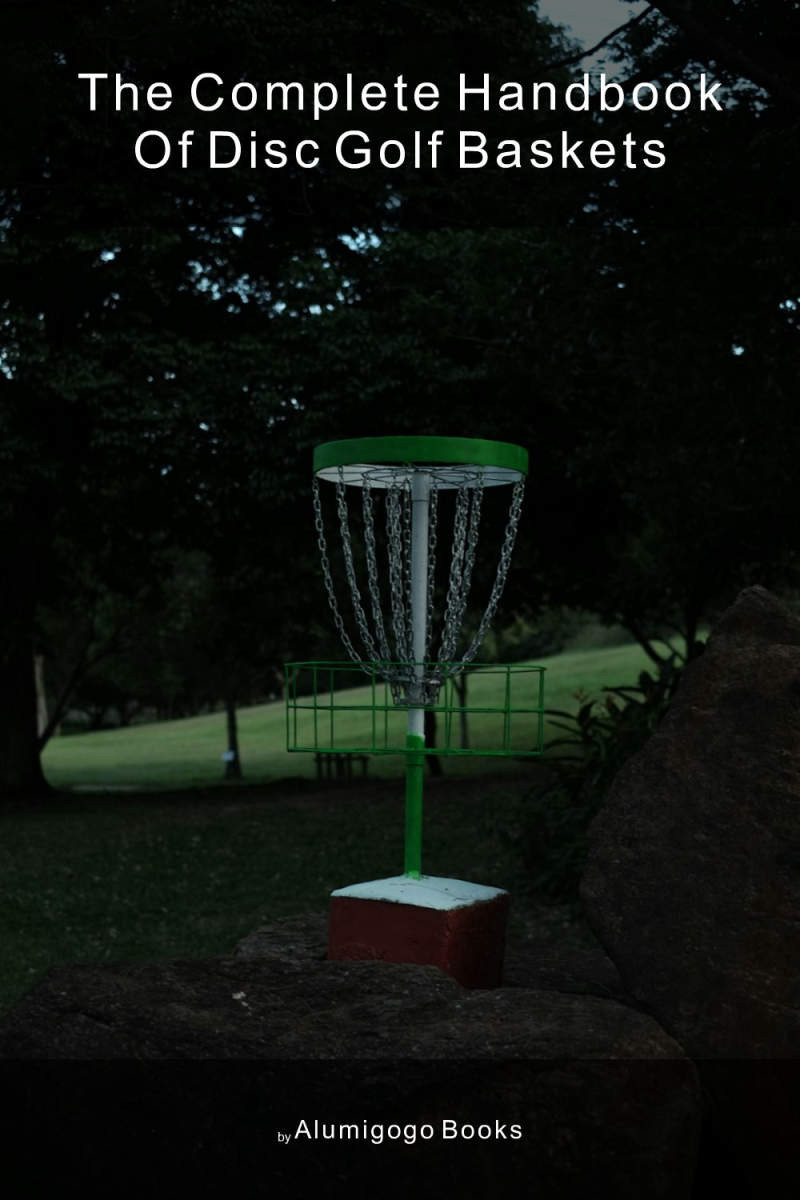 Cover of The Complete Handbook of Disc Golf Baskets