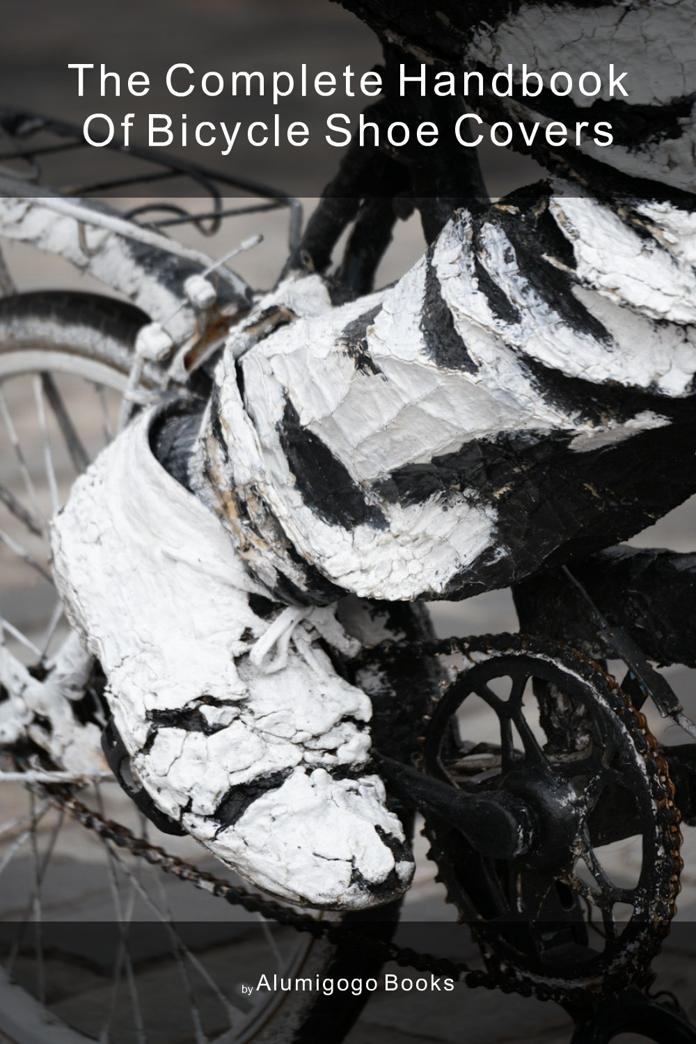 Cover of The Complete Handbook of Bicycle Shoe Covers