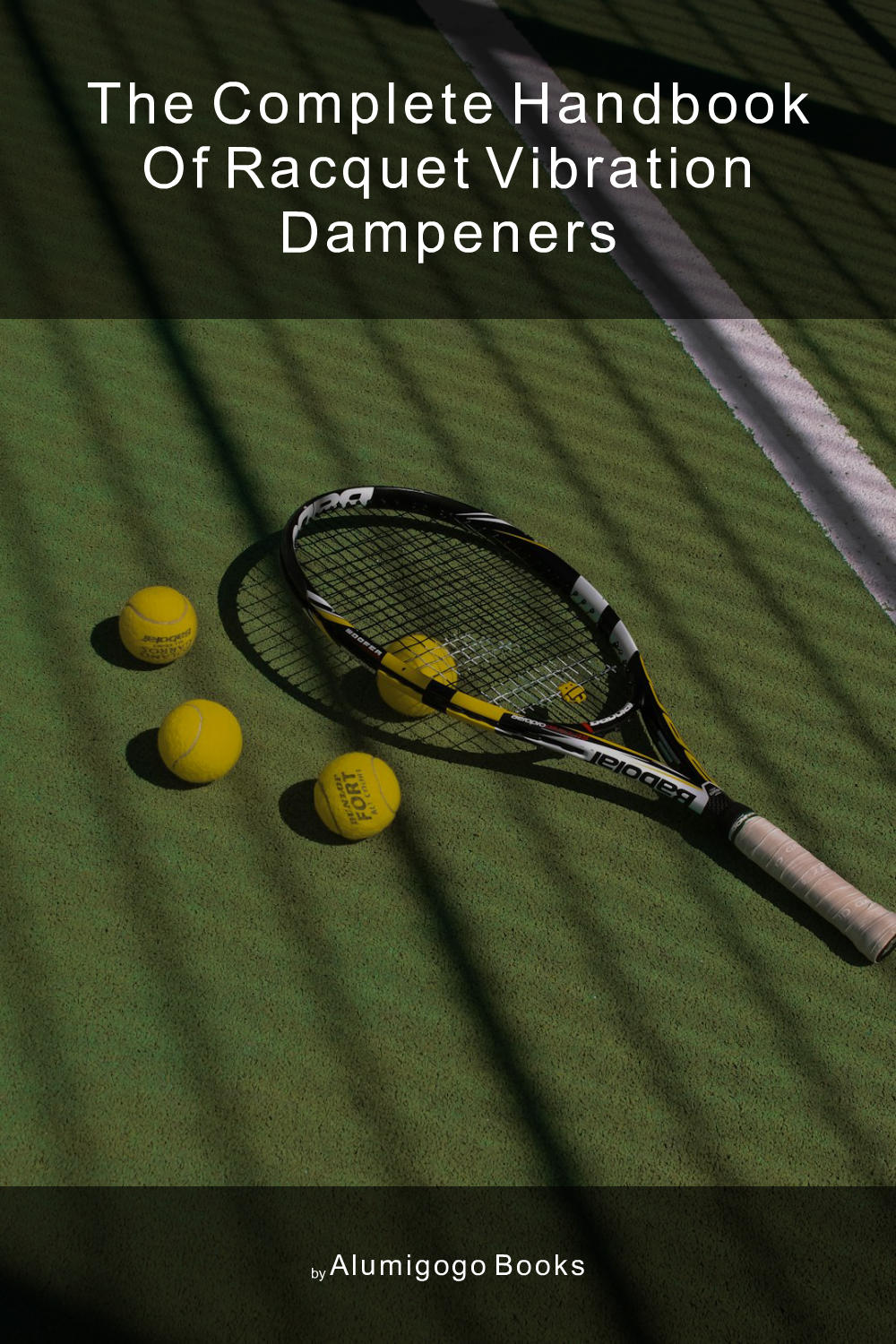 Cover of The Complete Handbook of Racquet Vibration Dampeners