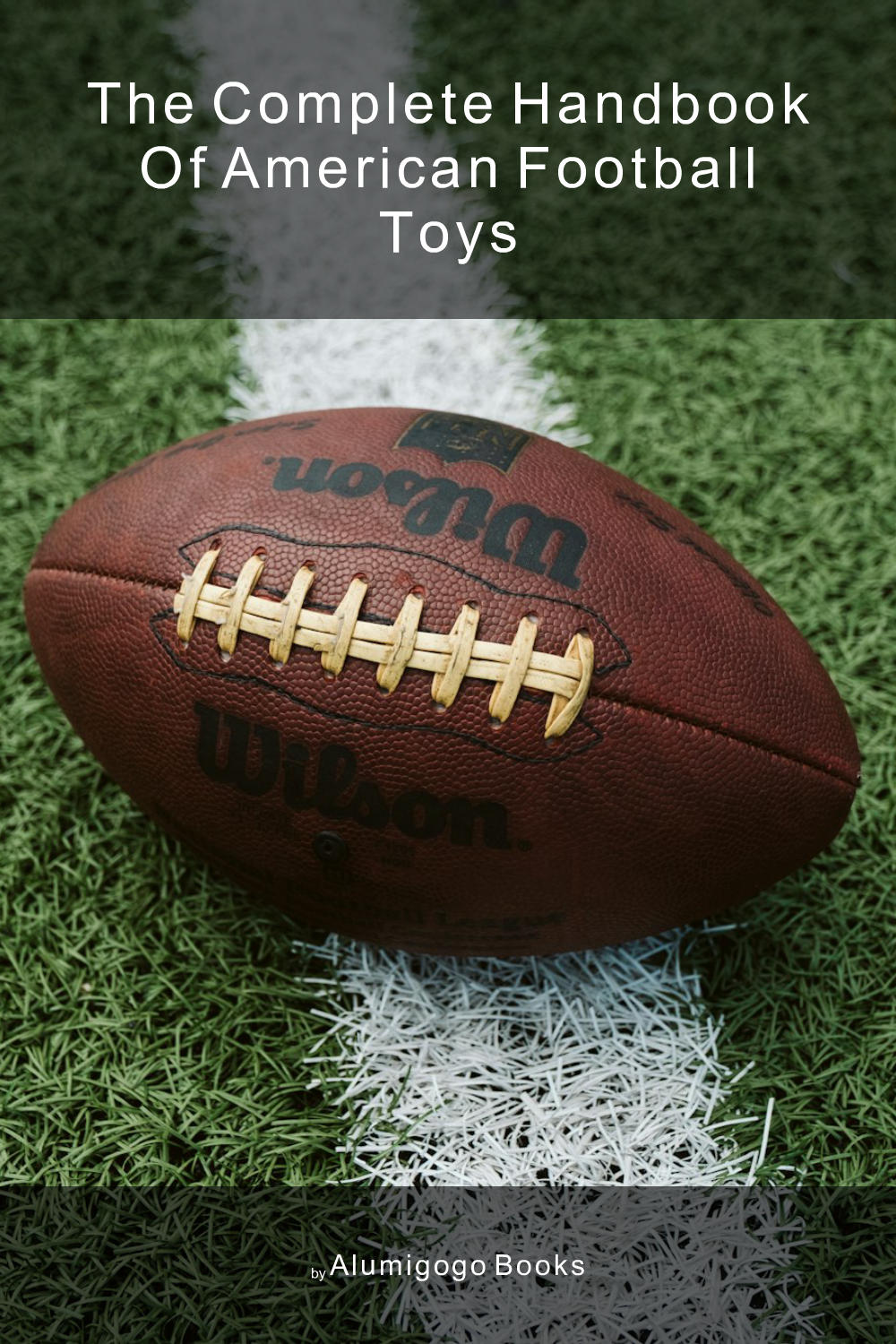 Cover of The Complete Handbook of American Football Toys