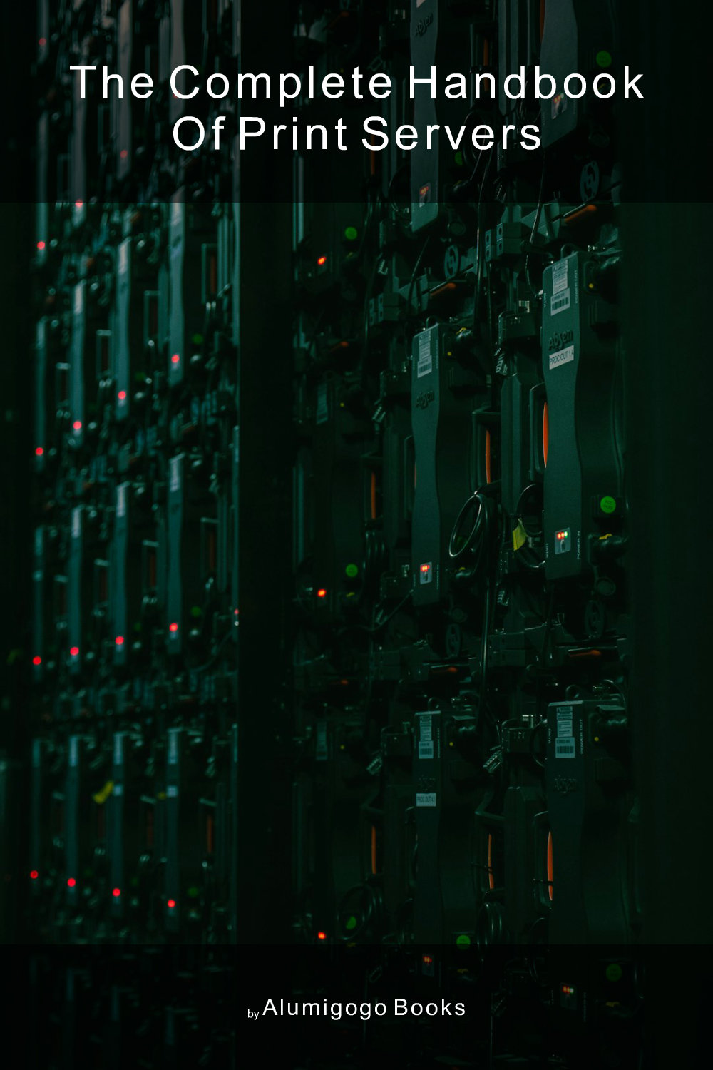 Cover of The Complete Handbook of Print Servers