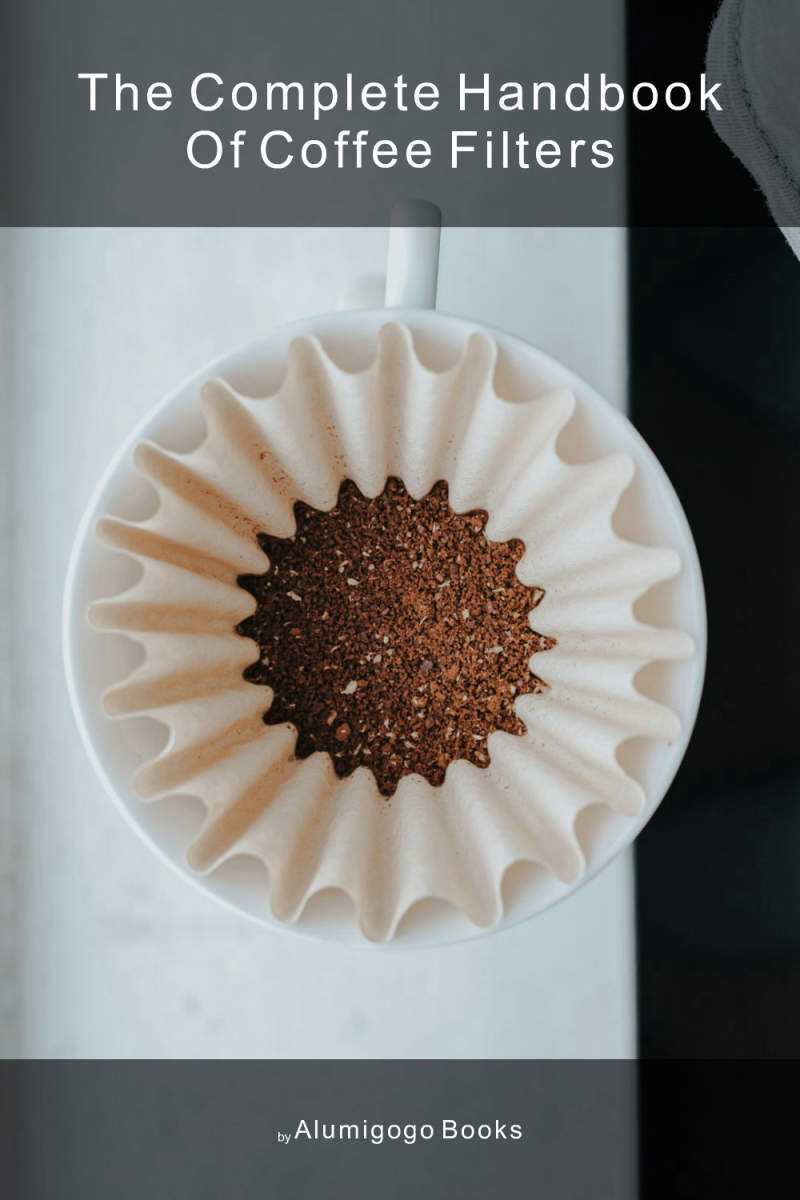 Cover of The Complete Handbook of Coffee Filters