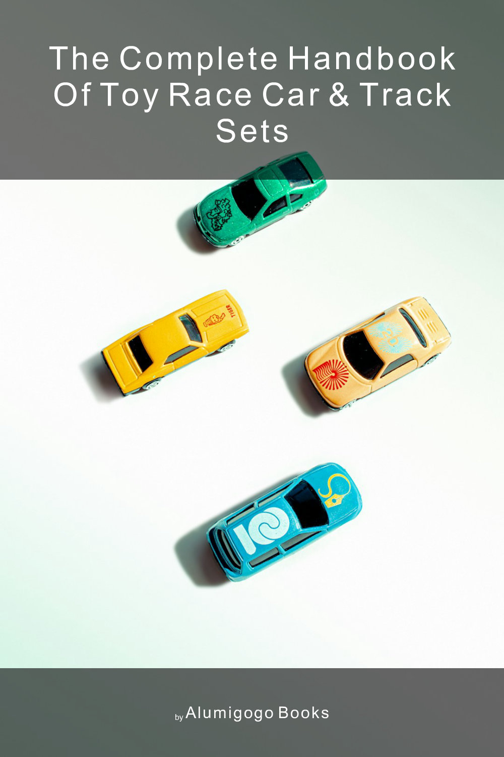 Cover of The Complete Handbook of Toy Race Car & Track Sets