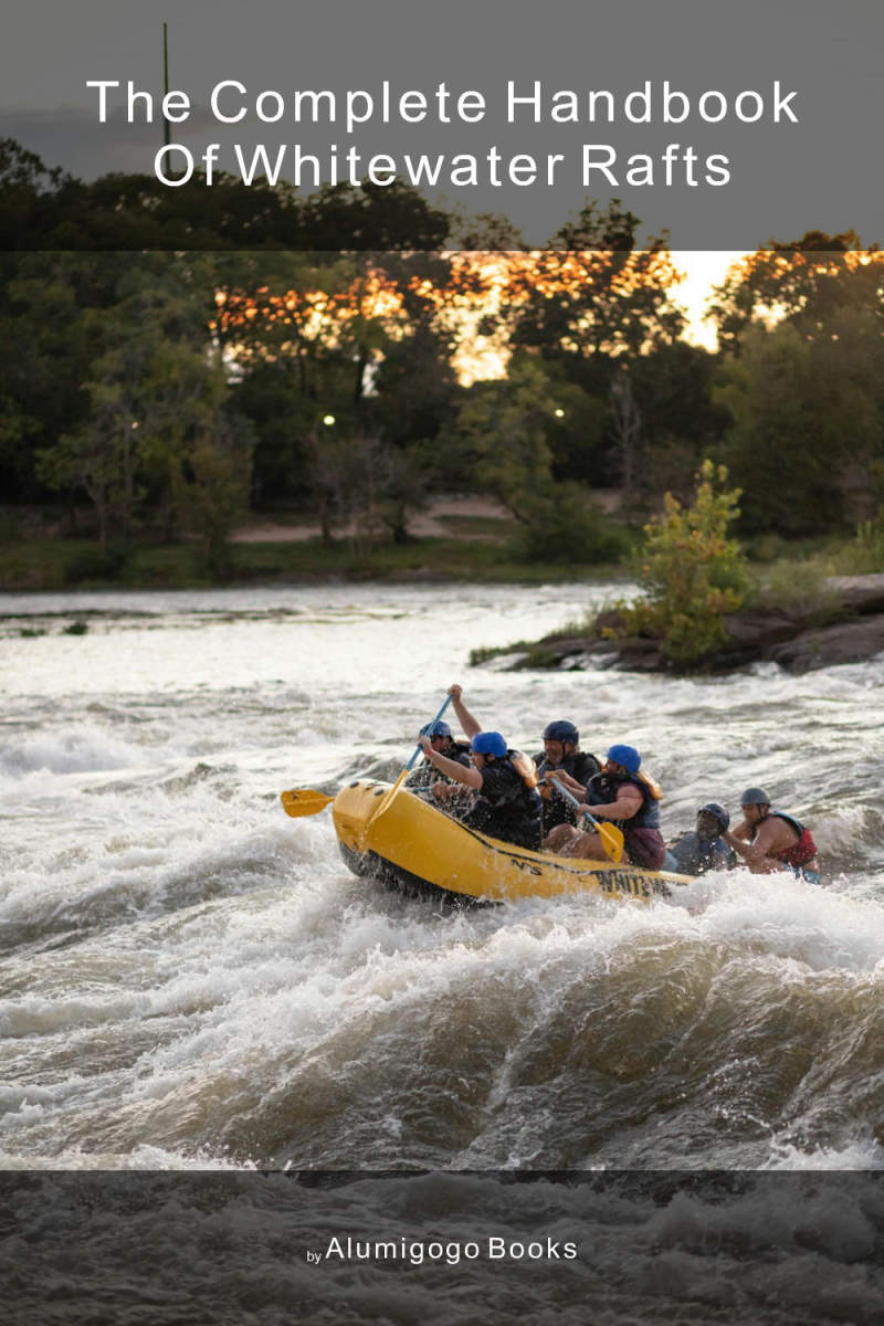 The Complete Handbook of Whitewater Rafts