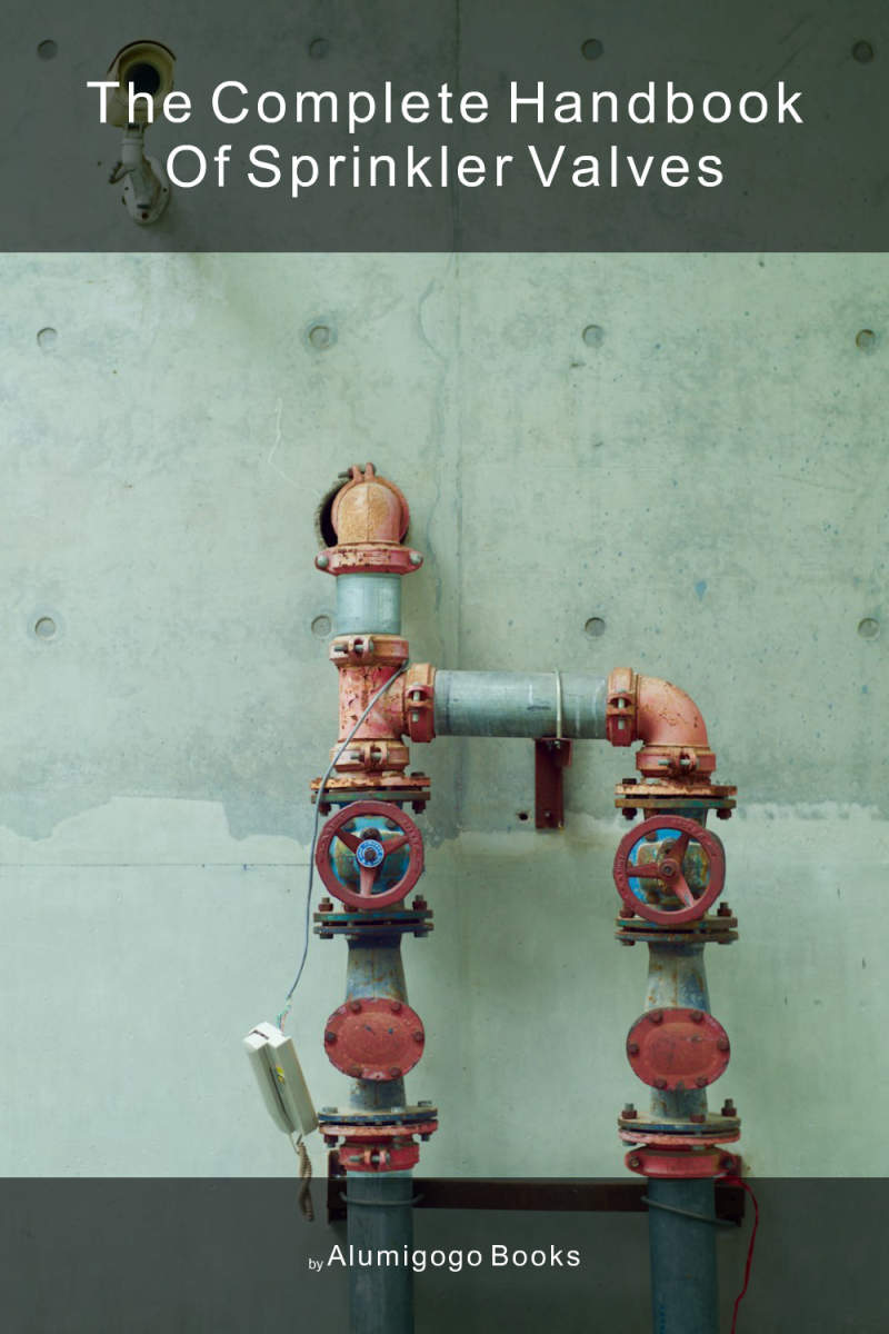 Cover of The Complete Handbook of Sprinkler Valves