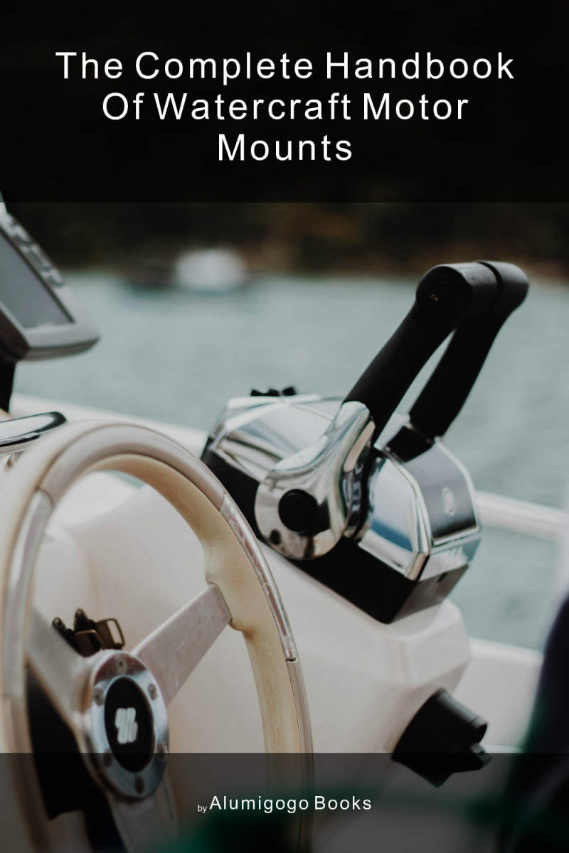 Cover of The Complete Handbook of Watercraft Motor Mounts