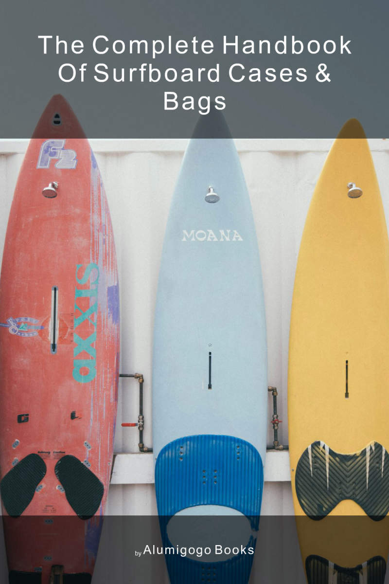 Cover of The Complete Handbook of Surfboard Cases & Bags