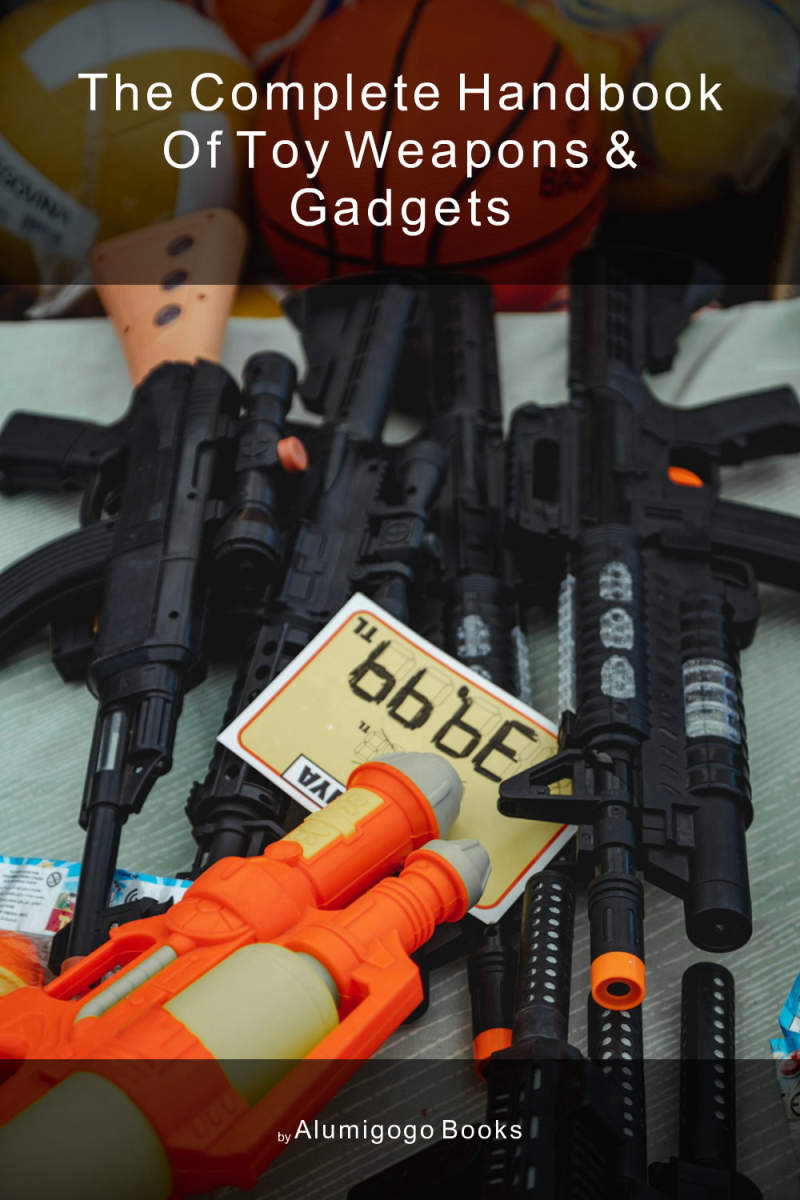 Cover of The Complete Handbook of Toy Weapons & Gadgets