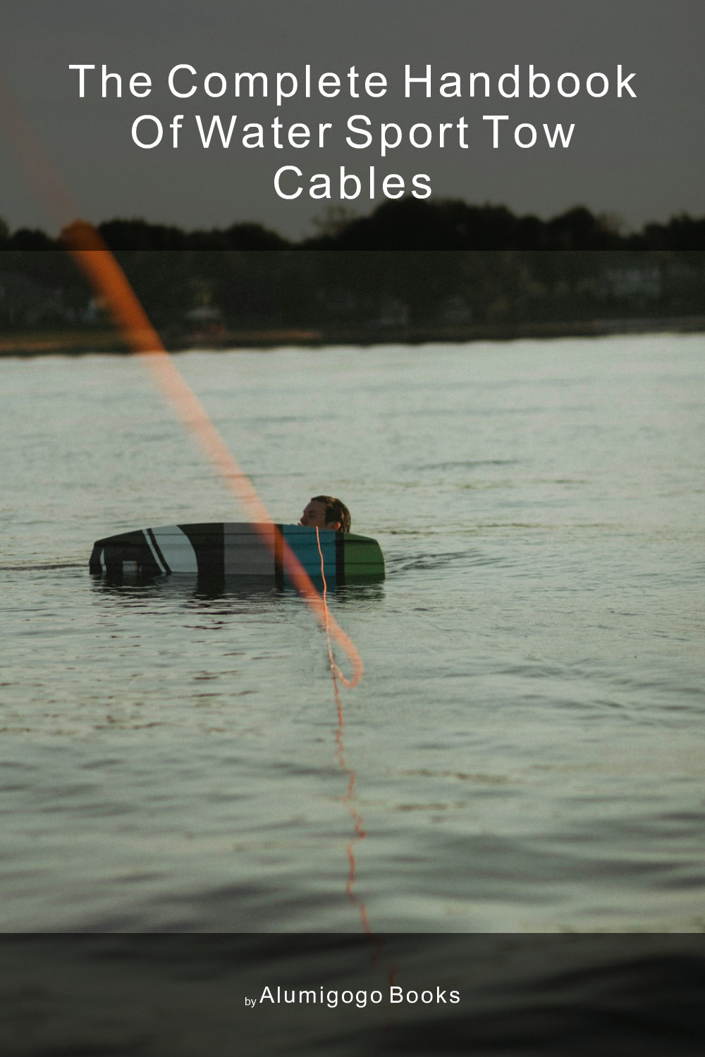 Cover of The Complete Handbook of Water Sport Tow Cables