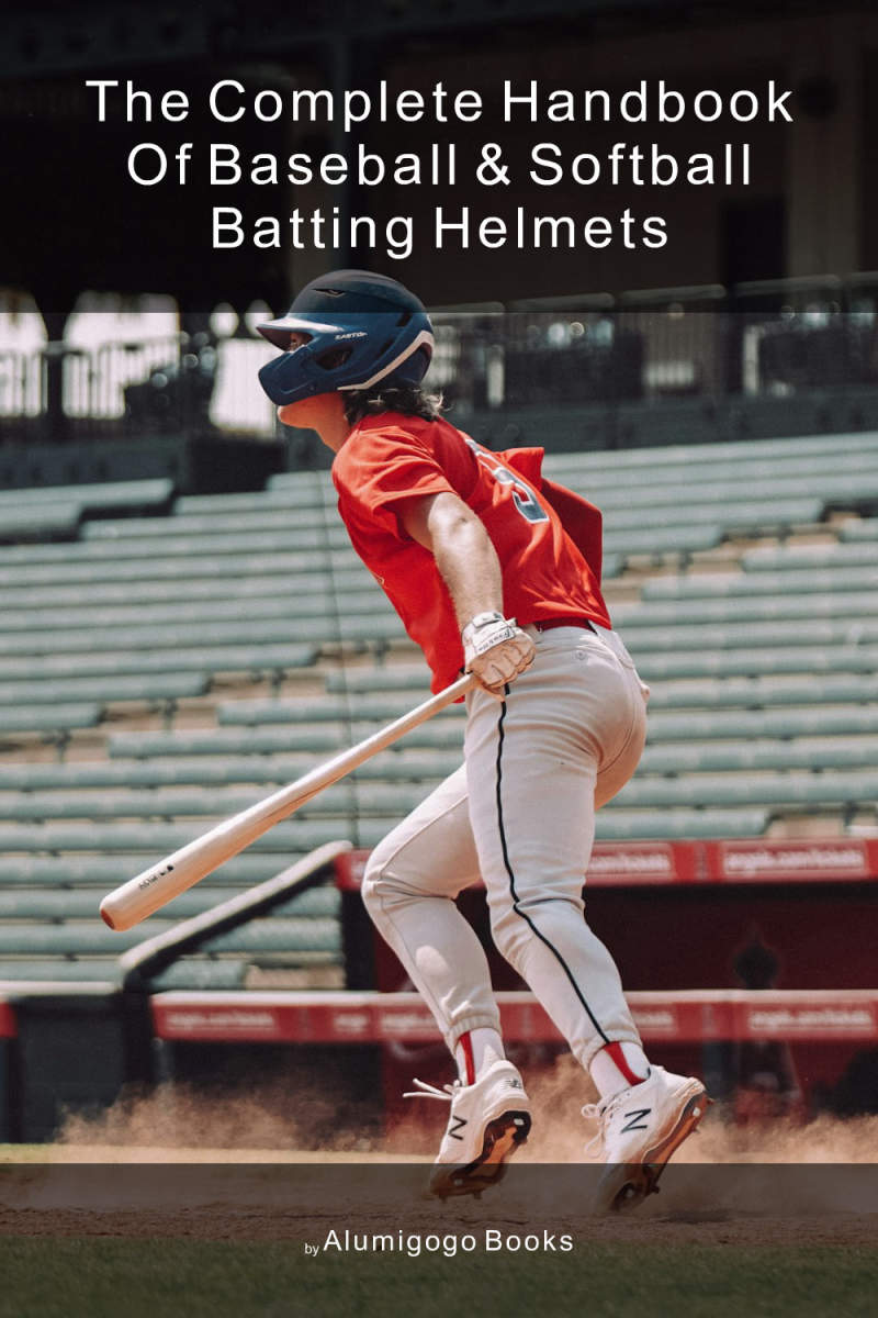 Cover of The Complete Handbook of Baseball & Softball Batting Helmets
