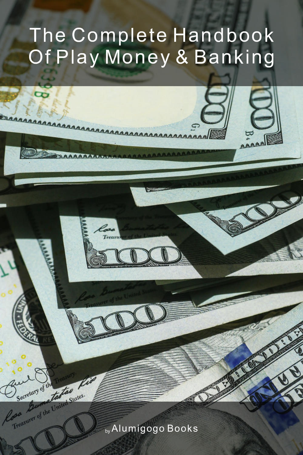 Cover of The Complete Handbook of Play Money & Banking