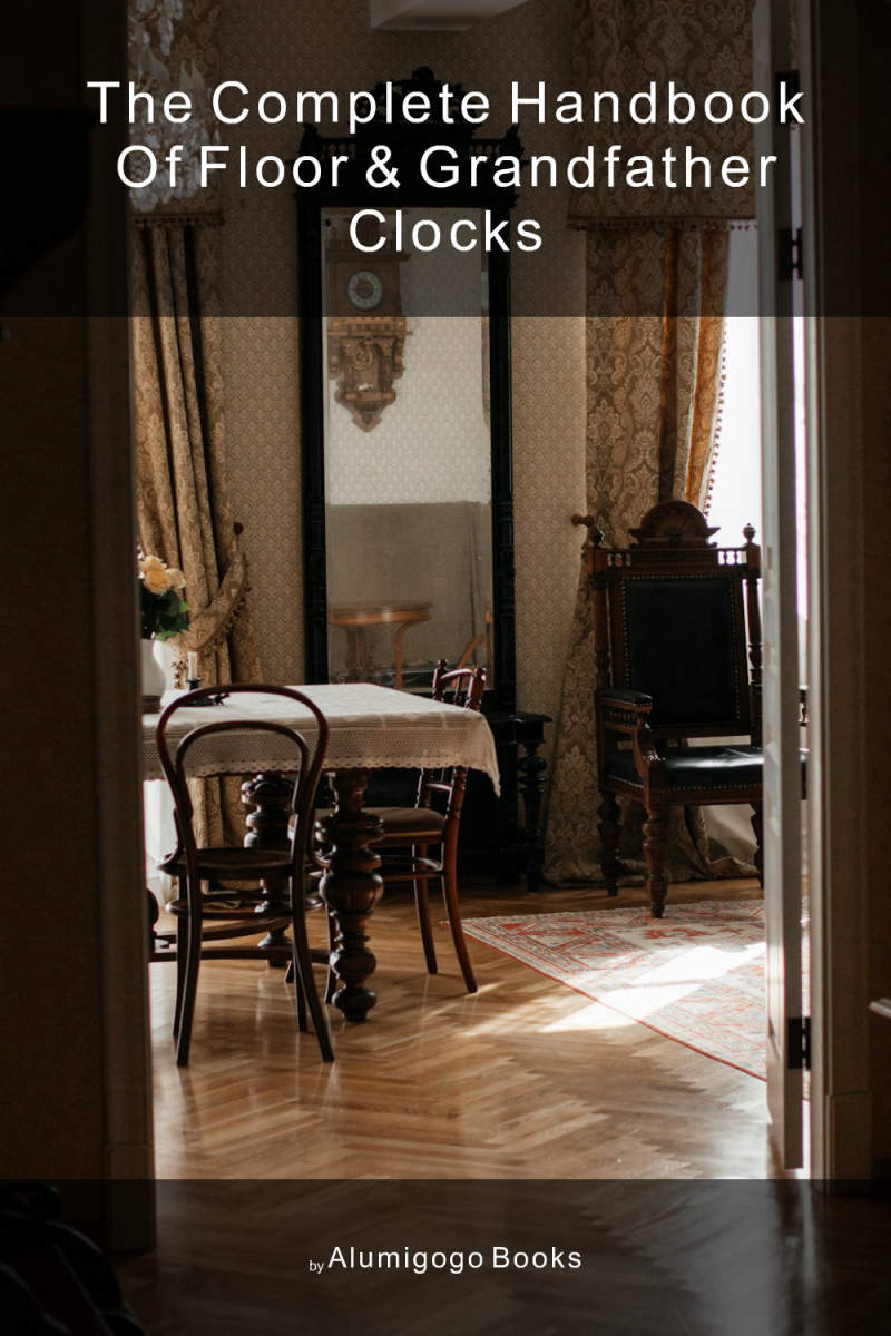 Cover of The Complete Handbook of Floor & Grandfather Clocks