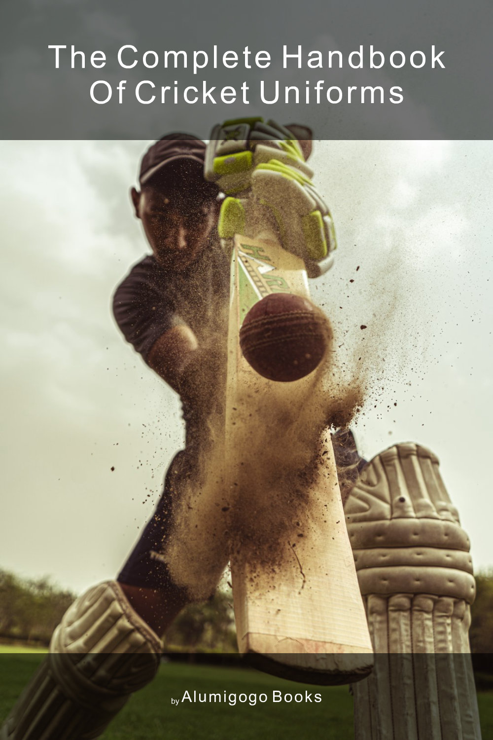 Cover of The Complete Handbook of Cricket Uniforms