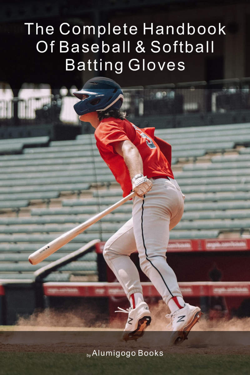 Cover of The Complete Handbook of Baseball & Softball Batting Gloves