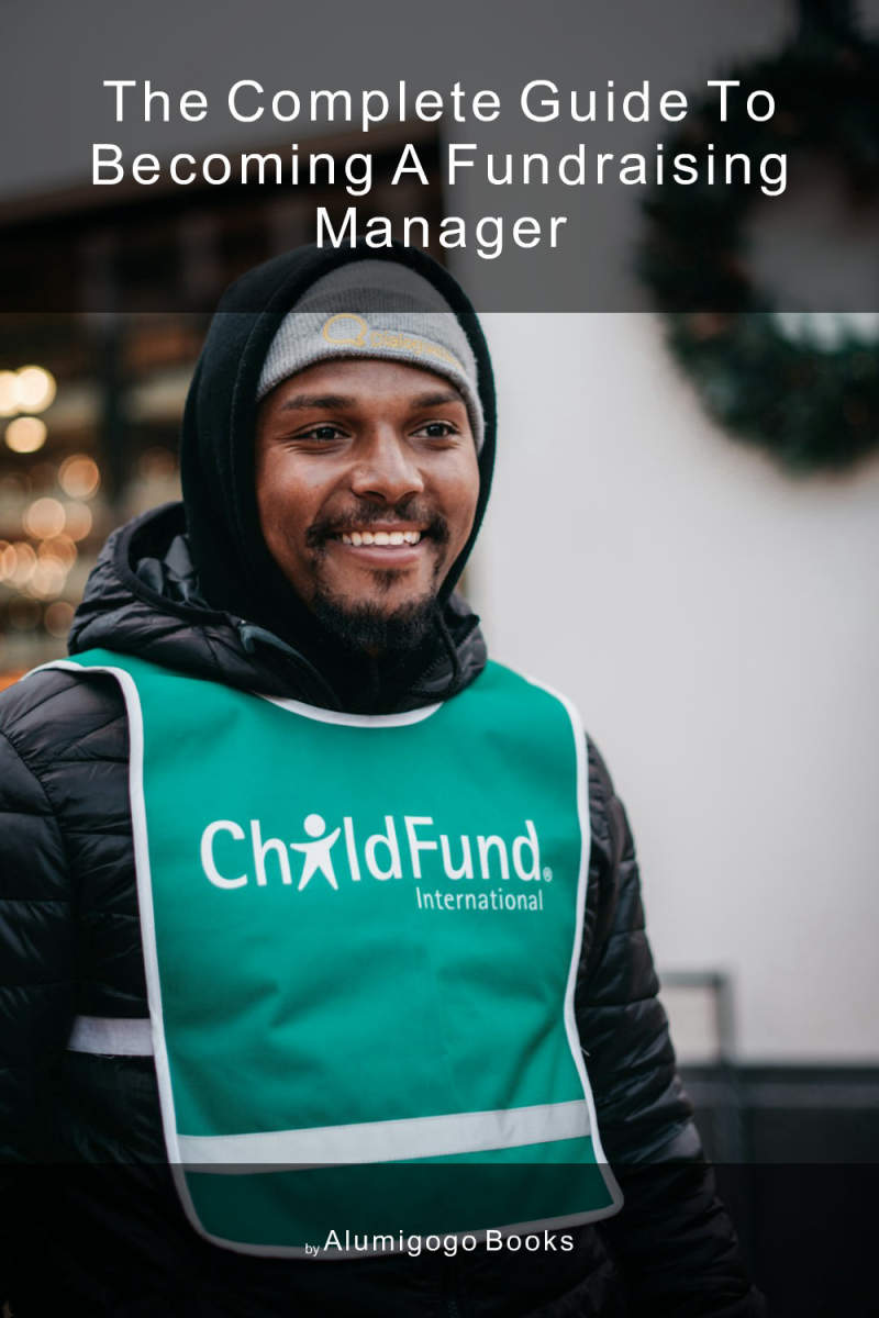 Cover of The Complete Guide to Becoming A Fundraising Manager
