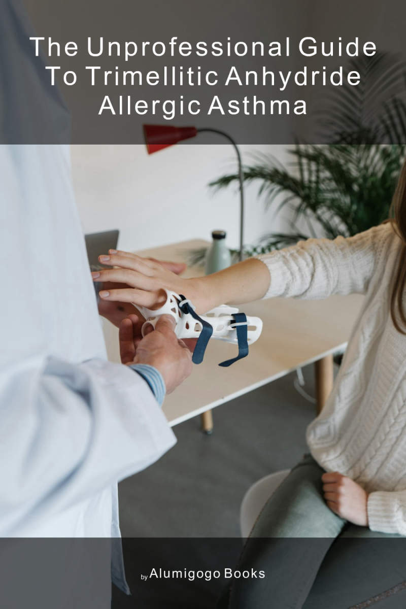 Cover of The Unprofessional Guide to trimellitic anhydride allergic asthma