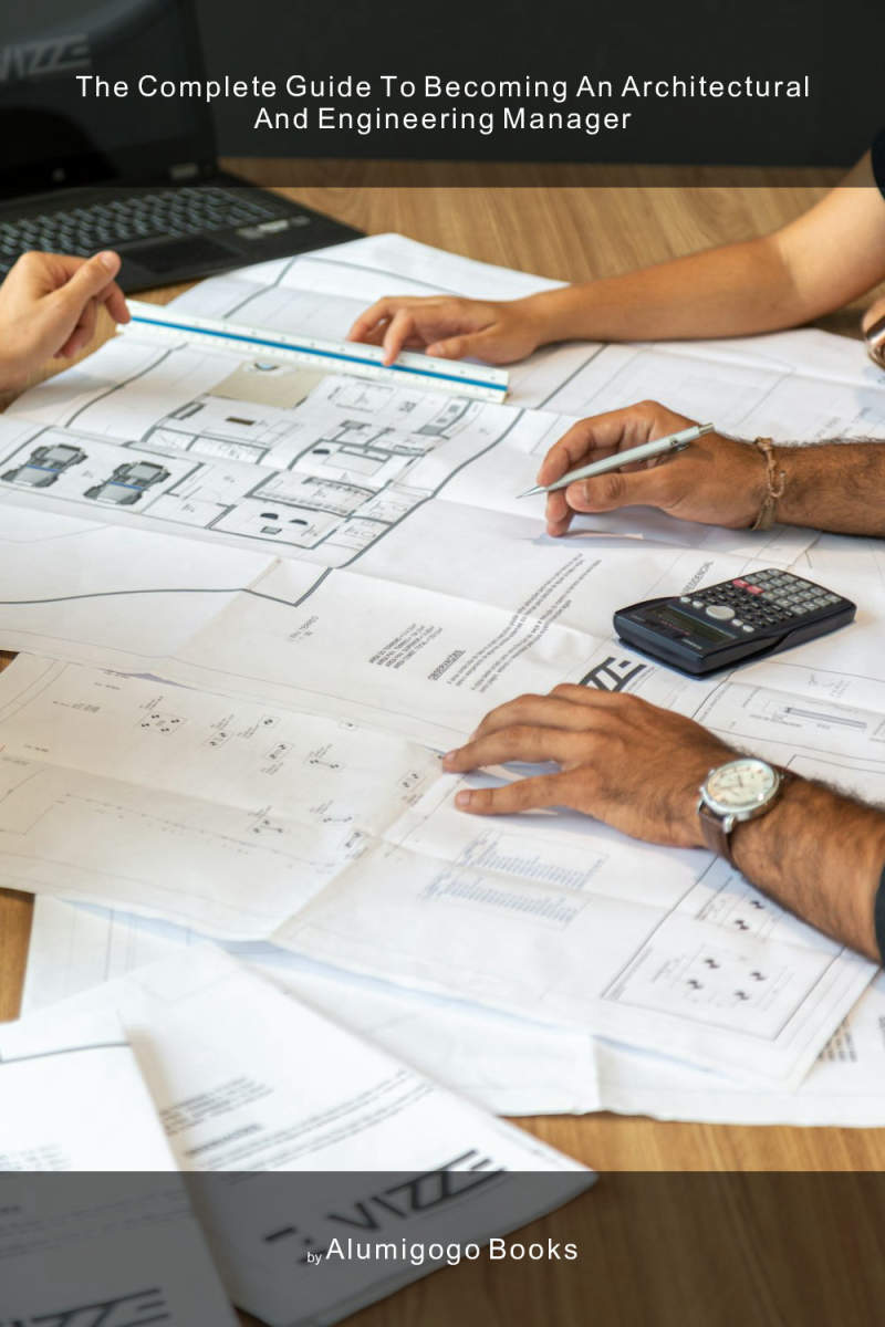 Cover of The Complete Guide to Becoming An Architectural and Engineering Manager