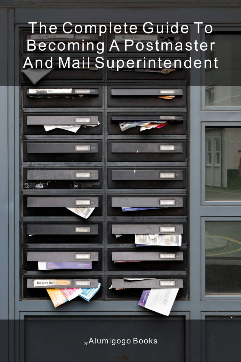 Cover of The Complete Guide to Becoming A Postmaster and Mail Superintendent